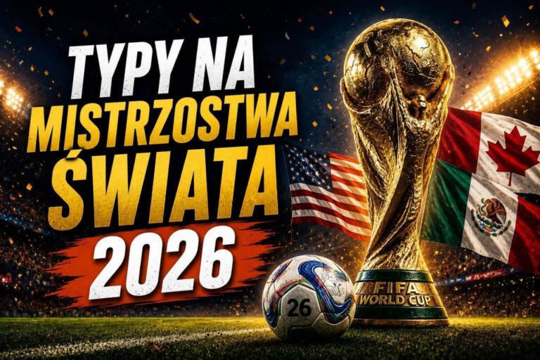 typy na mistrzostwa świata 2026