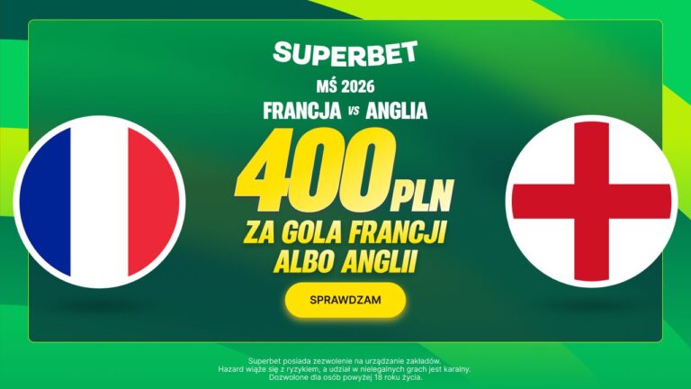 Francja Anglia promocja Superbet