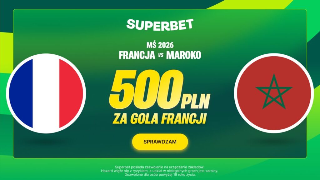 Francja Maroko promocja Superbet 500