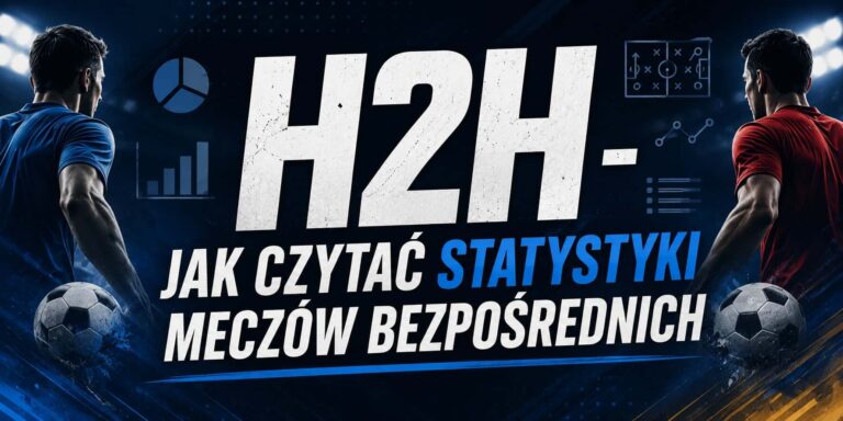 H2H - statystyki meczów bezpośrednich