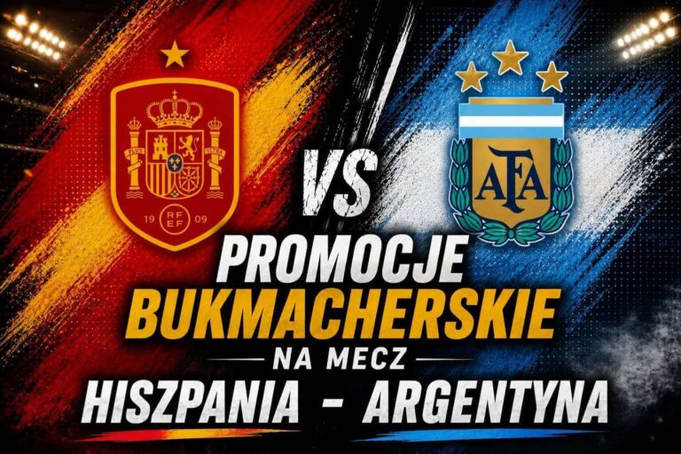 Promocje na mecz Hiszpania - Argentyna