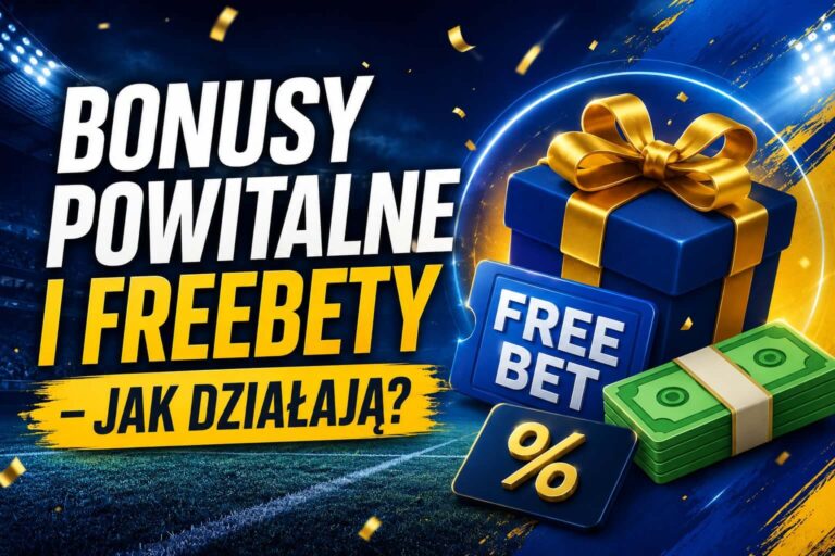 Bonusy powitalne i freebety