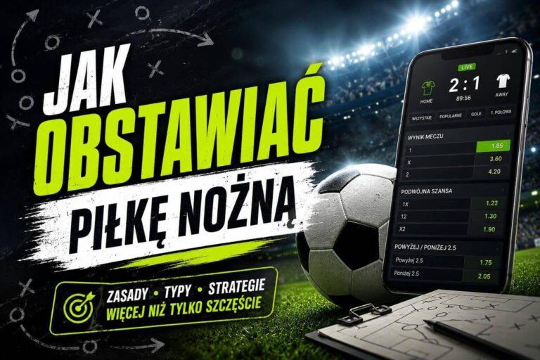 Jak obstawiać piłkę nożną