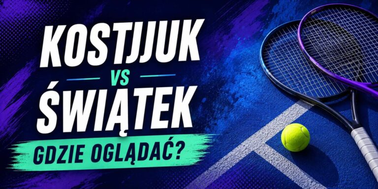 Kostjuk Świątek gdzie oglądać