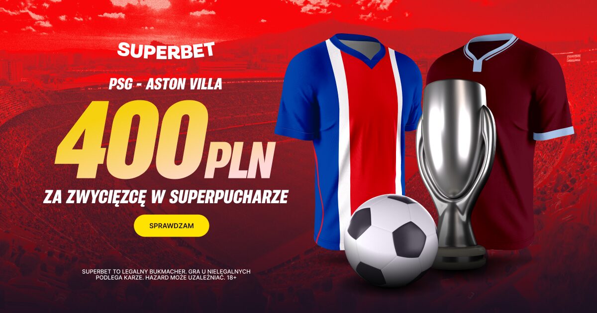 400 PLN za zwycięzcę Superpucharu Europy: PSG – Aston Villa