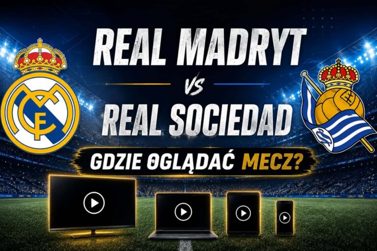 Real Madryt Real Sociedad gdzie oglądać