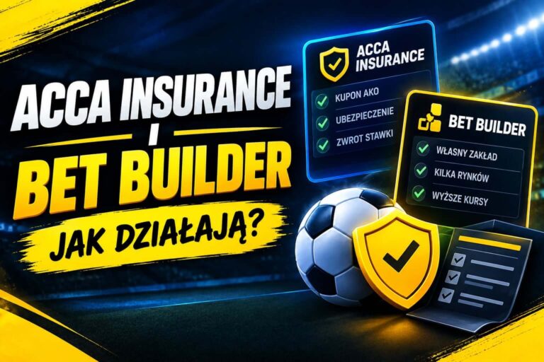 Acca Insurance i Bet Builder - jak działają