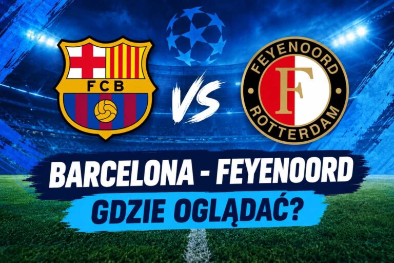 Barcelona Feyenoord gdzie oglądać