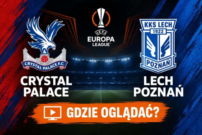 Crystal Palace Lech Poznań gdzie oglądać