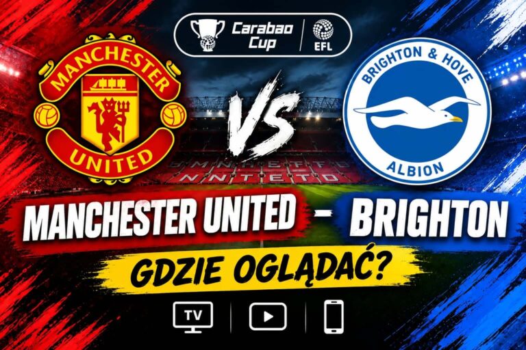 Manchester United - Brighton gdzie oglądać