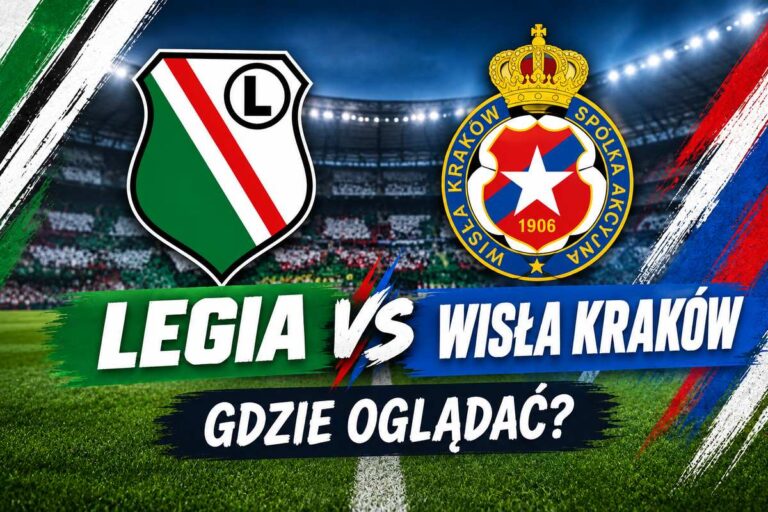 Legia Wisła Kraków gdzie oglądać