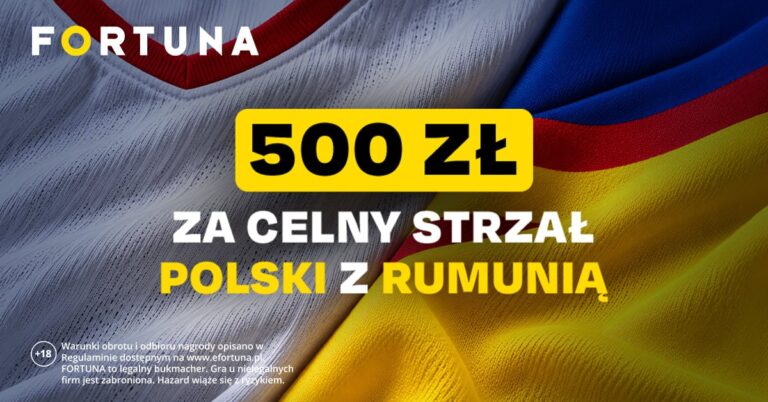 Polska Rumunia promocja od Fortuny