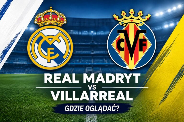 Real_Madryt_Villarreal_gdzie_ogladac